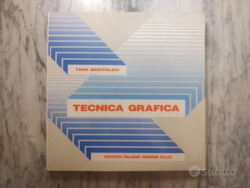 TECNICA GRAFICA, Tino Bertoldo, ediz. Atlas, 1989