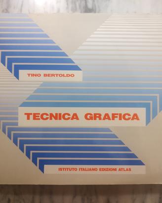 TECNICA GRAFICA, Tino Bertoldo, ediz. Atlas, 1989