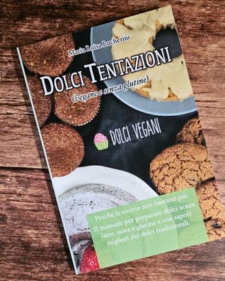 Dolci Tentazioni Vegane e Senza Glutine