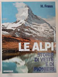 Le Alpi. Storie di vette e di pionieri 