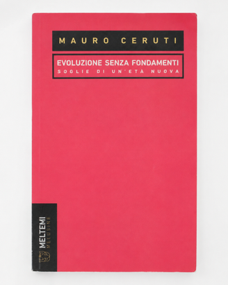 Mauro Ceruti – Evoluzione senza fondamenti. Soglie