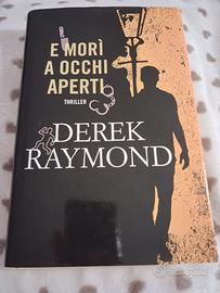 E morì a occhi aperti - Derek Raymond