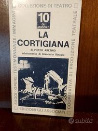 LA CORTIGIANA di Pietro Aretino Ed. Gli Associati