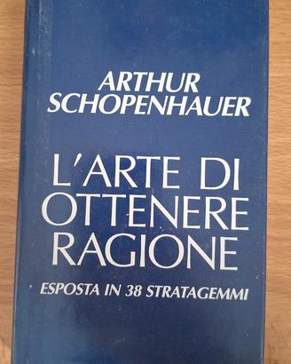 Schopenhauer- L'arte di ottenere ragione