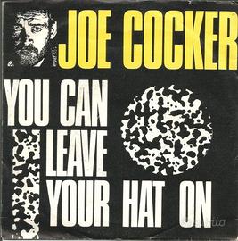 45 giri JOE COCKER - You can leave your hat on