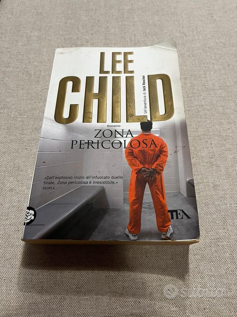 Zona pericolosa - Lee Child - Libro - TEA - Tea più