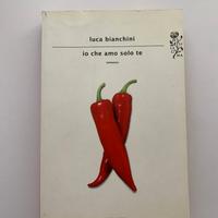 Io che amo solo te - Luca Bianchini