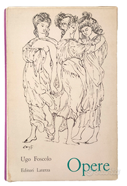 OPERE - Ugo Foscolo – Prima Edizione Laterza 1962