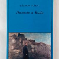 Divorzio a Buda di Sándor Márai Ed.Adelphi, 2002