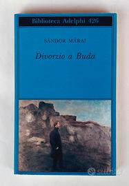 Divorzio a Buda di Sándor Márai Ed.Adelphi, 2002