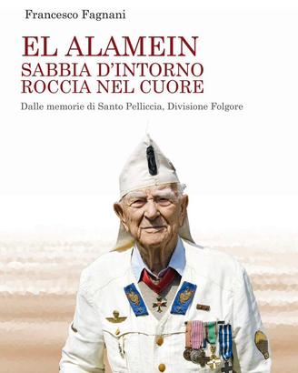 El Alamein. Sabbia d’intorno roccia nel cuore