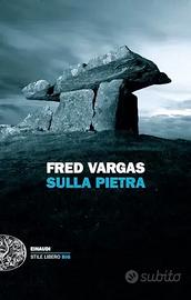 Sulla pietra, di Fred Vargas
