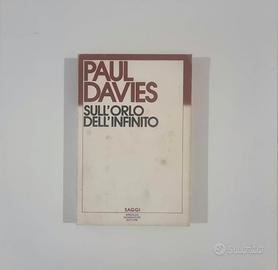Sull'orlo dell'infinito - Paul Davies (Fisica)