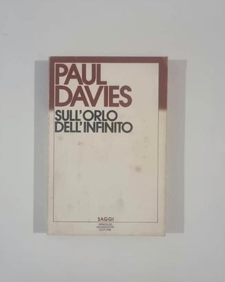 Sull'orlo dell'infinito - Paul Davies (Fisica)