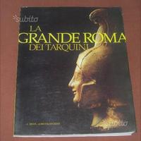 La grande Roma dei Tarquini - M. Cristofori - 1990