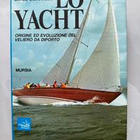 Lo Yacht di Carlo Sciarelli  - 1 Ediz. Mursia 1970