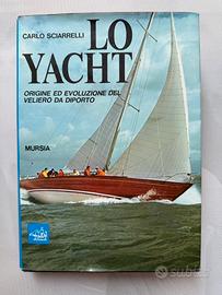 Lo Yacht di Carlo Sciarelli  - 1 Ediz. Mursia 1970