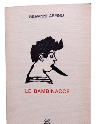 LE BAMBINACCE - Arpino - 1987 - Dedica Autografa 