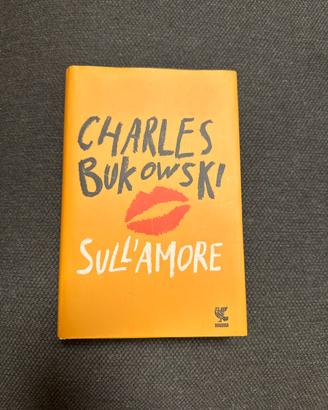 Charles Bukowski sull’Amore