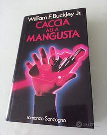 Caccia alla Mangusta di W. F. Buckley Jr. Sonzogno