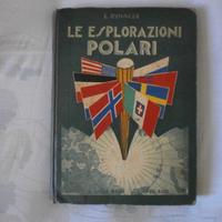L.Rinaldi : Le Esplorazioni Polari - 1^ Ed. 1933