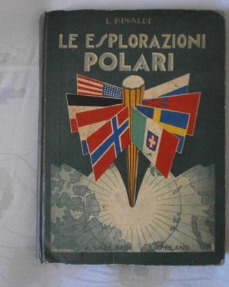 L.Rinaldi : Le Esplorazioni Polari - 1^ Ed. 1933