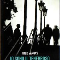 Fred Vargas - Io sono il tenebroso - Einaudi