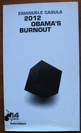 2012 Obama’s Burnout di Emanuele Casula