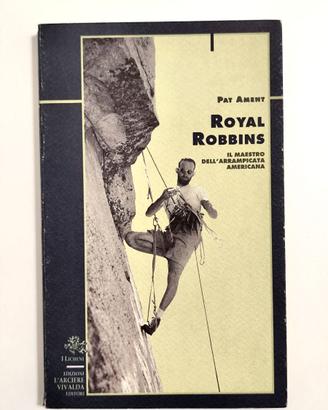 ROBBINS  -  MAESTRO DELL'ARRAMPICATA AMERICANA