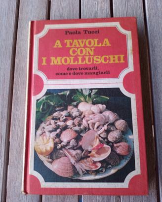A tavola con i molluschi dove trovarli come mangia