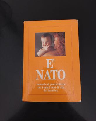 E' NATO - Manuale di puericultura