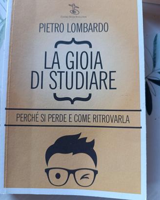 Libro "LA GIOIA DI STUDIARE" Pietro Lombardo