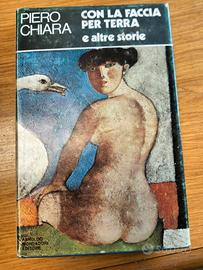 Piero Chiara - Con la faccia per terra e altre sto