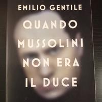 Quando Mussolini non era il duce di Emilio Gentile