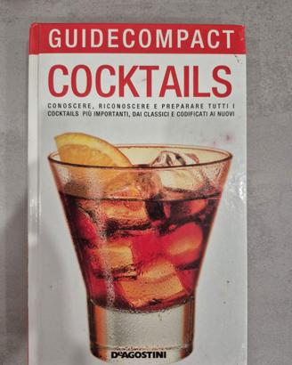 Cocktails. Conoscere, riconoscere e preparare tutt