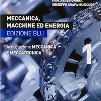 Meccanica, Macchine ed Energia. Ed. Blu Vol. 1