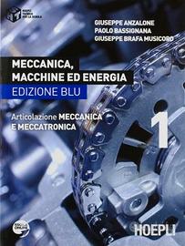 Meccanica, Macchine ed Energia. Ed. Blu Vol. 1