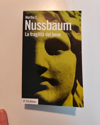 La fragilità del bene di M. Nussbaum