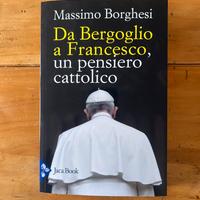 Da Bergoglio a Francesco, un pensiero cattolico