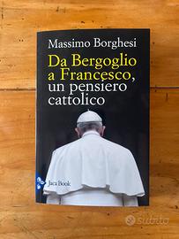 Da Bergoglio a Francesco, un pensiero cattolico