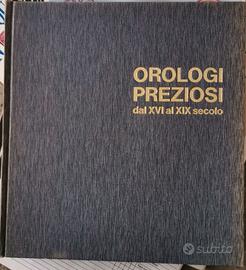 'Orologi preziosi dal XVI al XIX secolo'