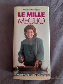 libro cucina "Le mille meglio" Wilma De Angelis