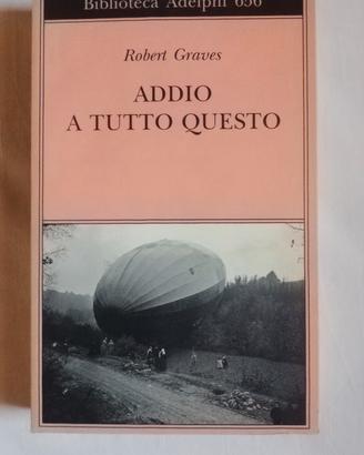 Addio a tutto questo  di Robert  Graves