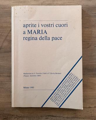 Libro religioso “aprite i vostri cuori a MARIA ….”