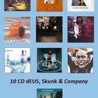 10 CD dEUS, Skunk & Company