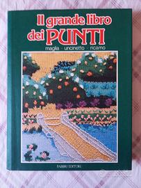 Il grande libro dei PUNTI, maglia,uncinetto,ricamo