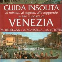 Brusegan (e altri) Guida insolita di Venezia