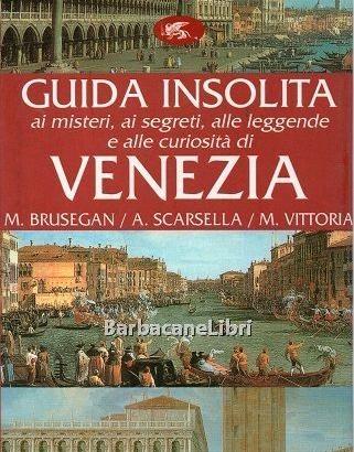 Brusegan (e altri) Guida insolita di Venezia