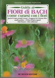 GUIDA AI FIORI DI BACH. COME CURARSI COI FIORI