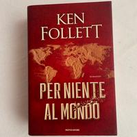 Per niente al mondo Ken Follett